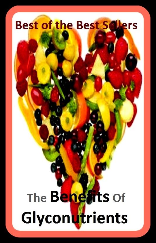 Best of the best sellers The Benefits Of Glyconutrients (Fiber, food, mineral, vitamin, nutriment, supplements, health food, nourishing, nutrient, nutritional, nutritious.)