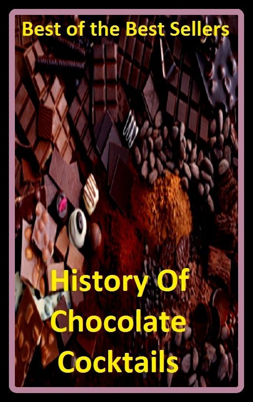 Best of the best sellers History Of Chocolate Cocktails (Amber, bay, beige, bister, brick, bronze, buff, chestnut, cinnamon, cocoa, coffee, copper, drab, dust, ecru, fawn.)