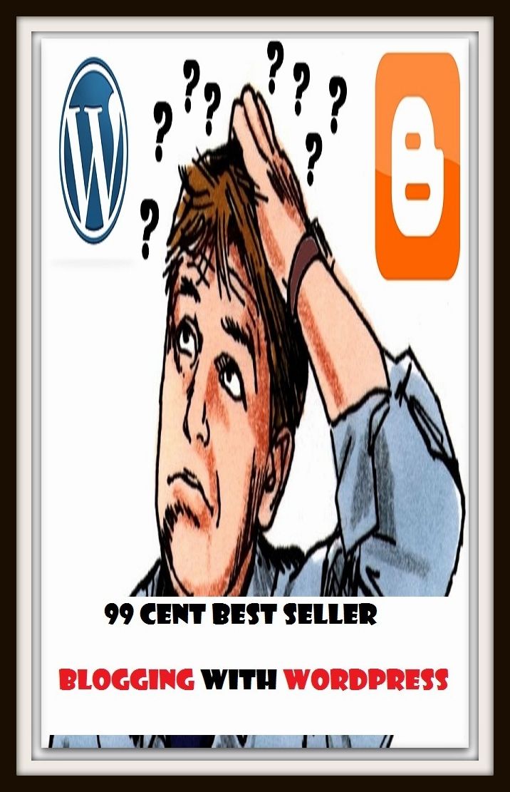 99 Cent Best Seller Blogging With Wordpress ( personal website, online journal, site, diary, journal, record, many bloggers, bloggers maintain)