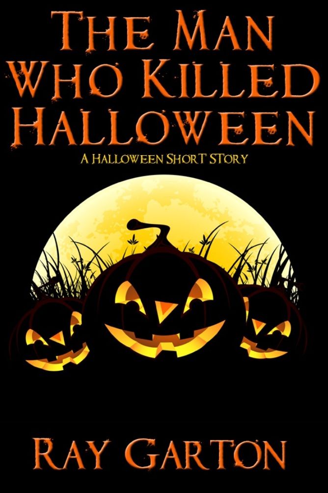 The Man Who Killed Halloween: A Halloween Short Story