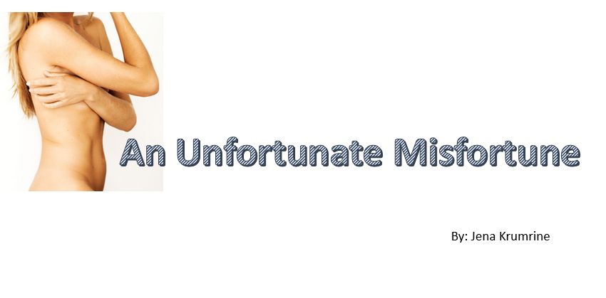 An Unfortunate Misfortune