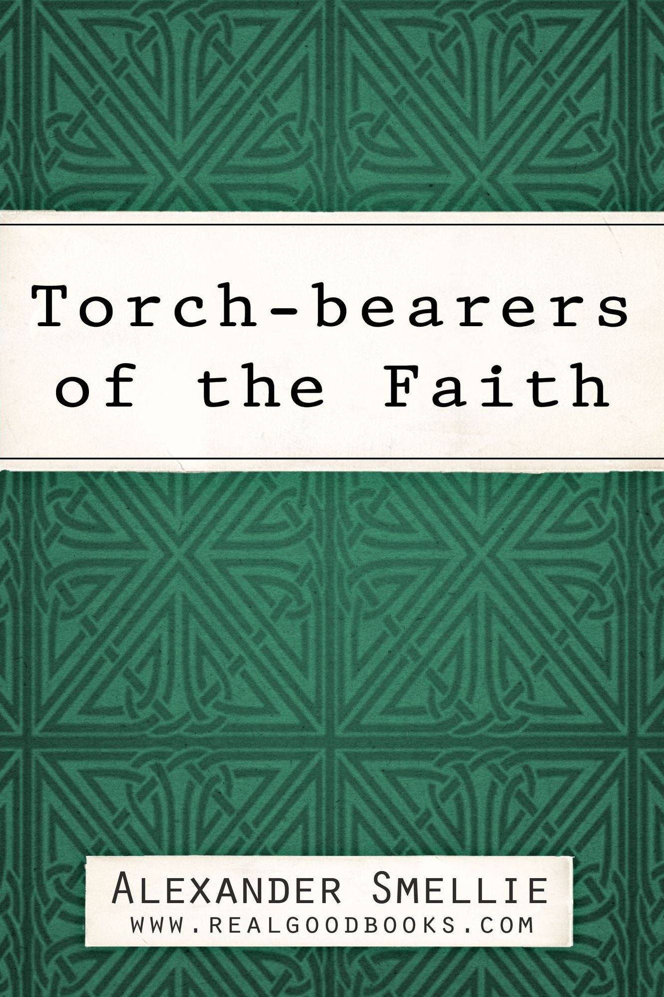 Torch-Bearers of the Faith: A Book of Christian Heroes