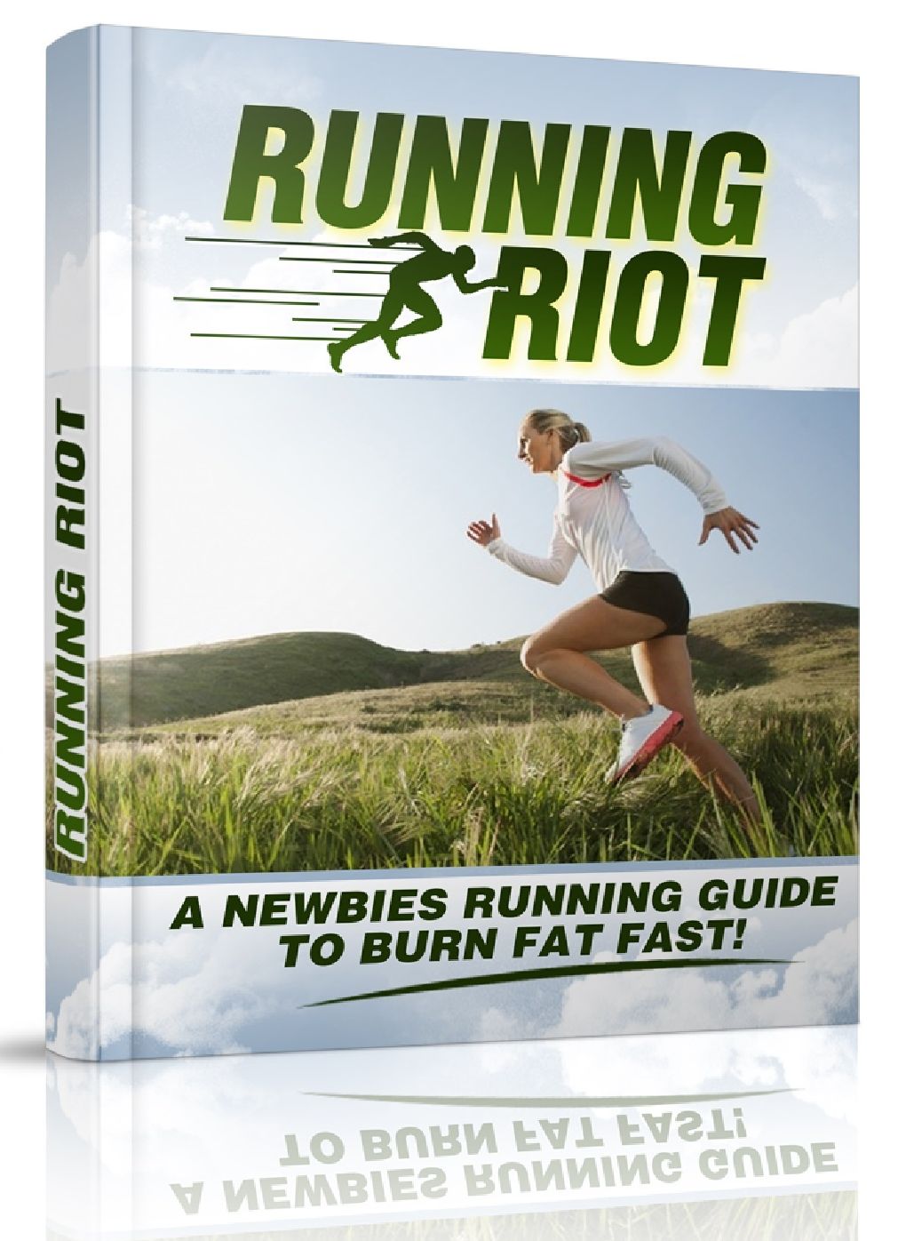 RUNNING RIOT - A NEWBIES RUNNING GUIDE TO BURN FAT FAST!