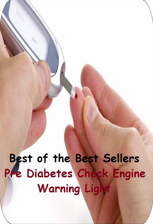 99 Cent Best Seller Pre Diabetes Check Engine Warning Light (Energy, fitness, strength, well-being, bloom, complexion, constitution, euphoria, fettle, form, hardihood, hardiness)