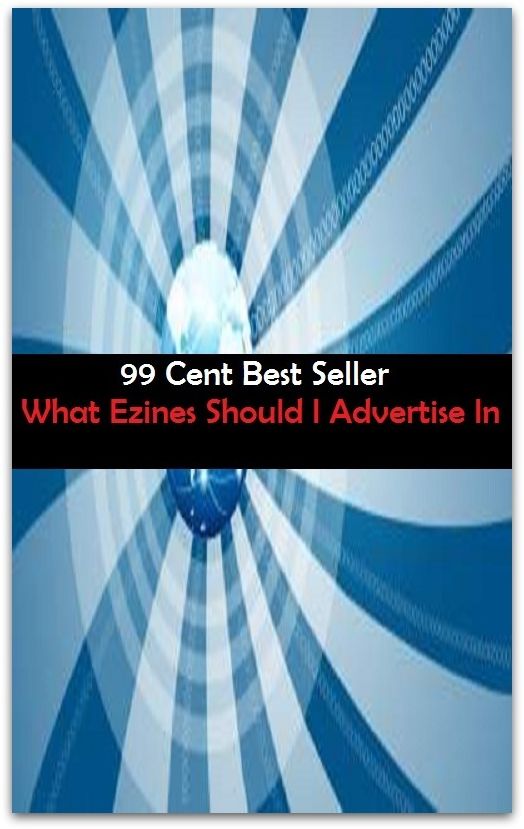 99 cent best seller What Zines Should I Advertise In (eel, ever, ever Weizmann, victimize, eh, Zion pizza, Zion-grebe, ego, ego-yams-hag, Ezra)