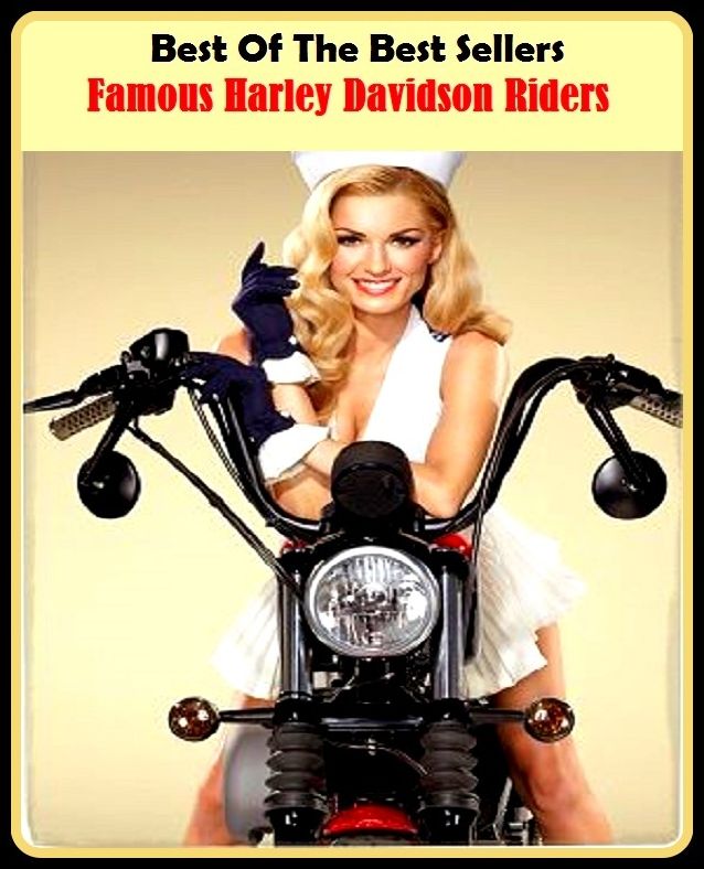 99 cent best seller Famous Harley Davidson Riders (Driver, passenger, traveler, cowboy, gaucho, straphanger, suburbanite, rider, horseman/woman rider, fare, climber)