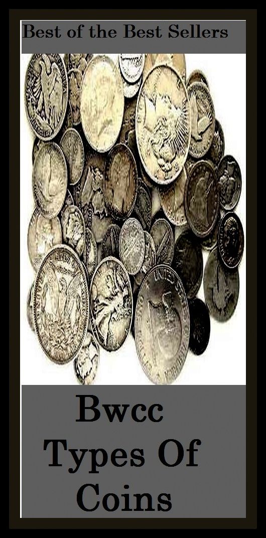 Best of the best sellers Bwcc Types Of Coins ( coin, bread, cash, change, chips, coinage, copper, currency, doubloon, dough, gold, jack, mintage, money, piece, scratch, silver, specie, dollars, cash, numismatics, trading )