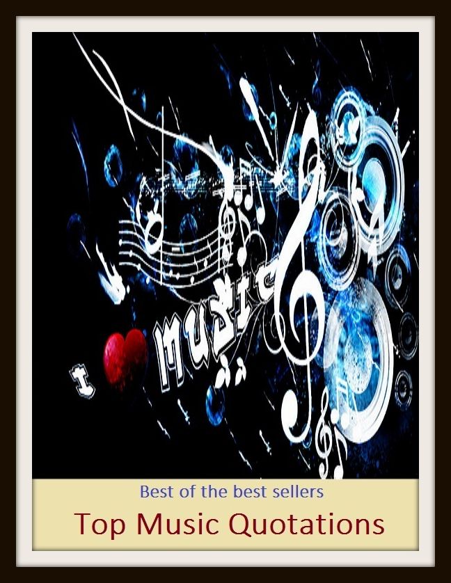 Best of the Best Sellers Top Music Quotations (song, chant, melody, note, tune, melody, timbre, voice, air, accompaniment)
