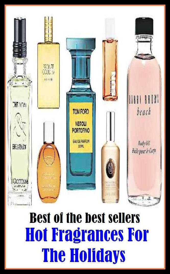 Best of the Best Sellers Hot Fragrances For The Holidays (day of observance, festival, feast day, fete, fiesta, celebration, anniversary, jubilee, saint's day, holy day)