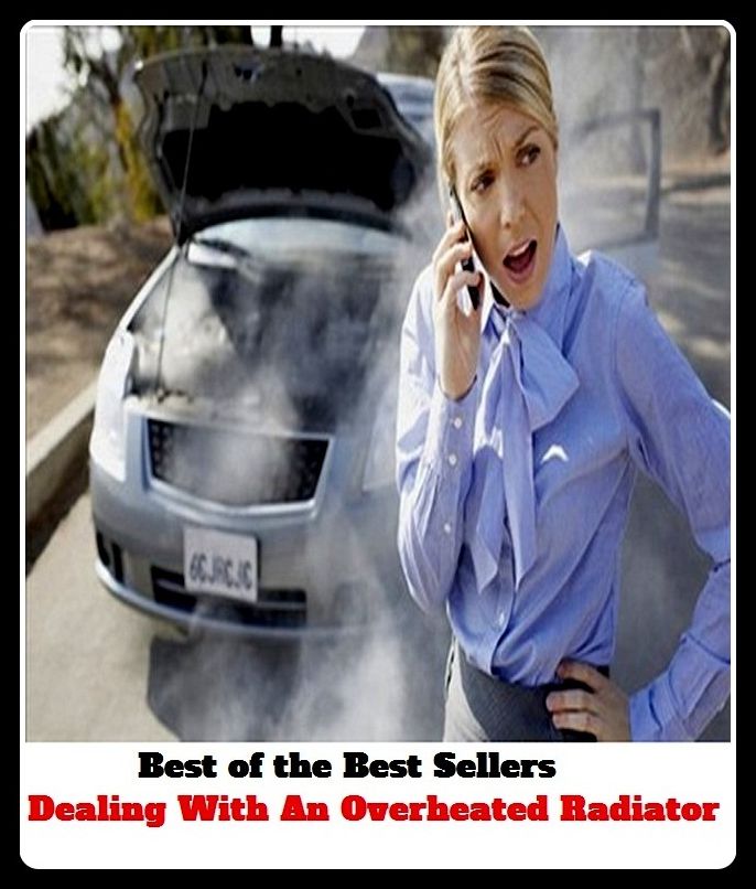Best of the Best Sellers Dealing With An Overheated Radiator (deal flicks, dearie, dealing, realignment, dealing, dealings, deescalate, methylated, delineating, deescalation)