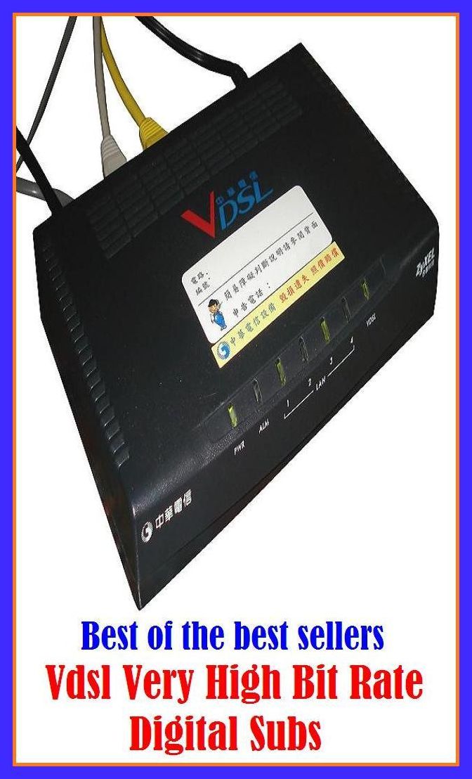 Best of the Best Sellers Vdsl Very High Bit Rate Digital Subs (algorismic, transcendental, aliquot, taloned, clawed, submultiple, dentate, real, digitate, raptorial)