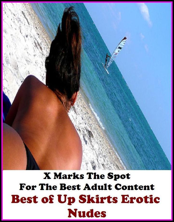 Gay: X Marks The Spot For The Best Adult Content Best of"Up Skirts Erotic Nudes " ( Erotic Photography, Erotic Stories, Nude Photos, Naked , Adult Nudes, Breast, Domination, Bare Ass, Lesbian, She-male, Gay, Fetish, Bondage, Sex, Erotic, Erotica, Hentai,