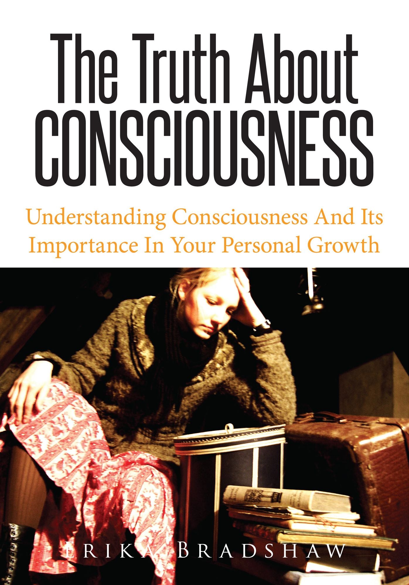 The Truth About Consciousness