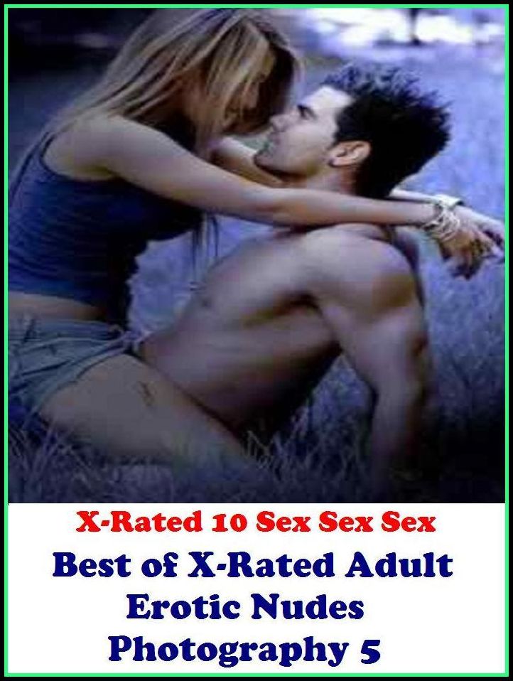 S & M: X-Rated 10 Sex Sex Sex Best of"X-Rated Adult Erotic Nudes Photography 5" ( Erotic Photography, Erotic Stories, Nude Photos, Naked , Adult Nudes, Breast, Domination, Bare Ass, Lesbian, She-male )