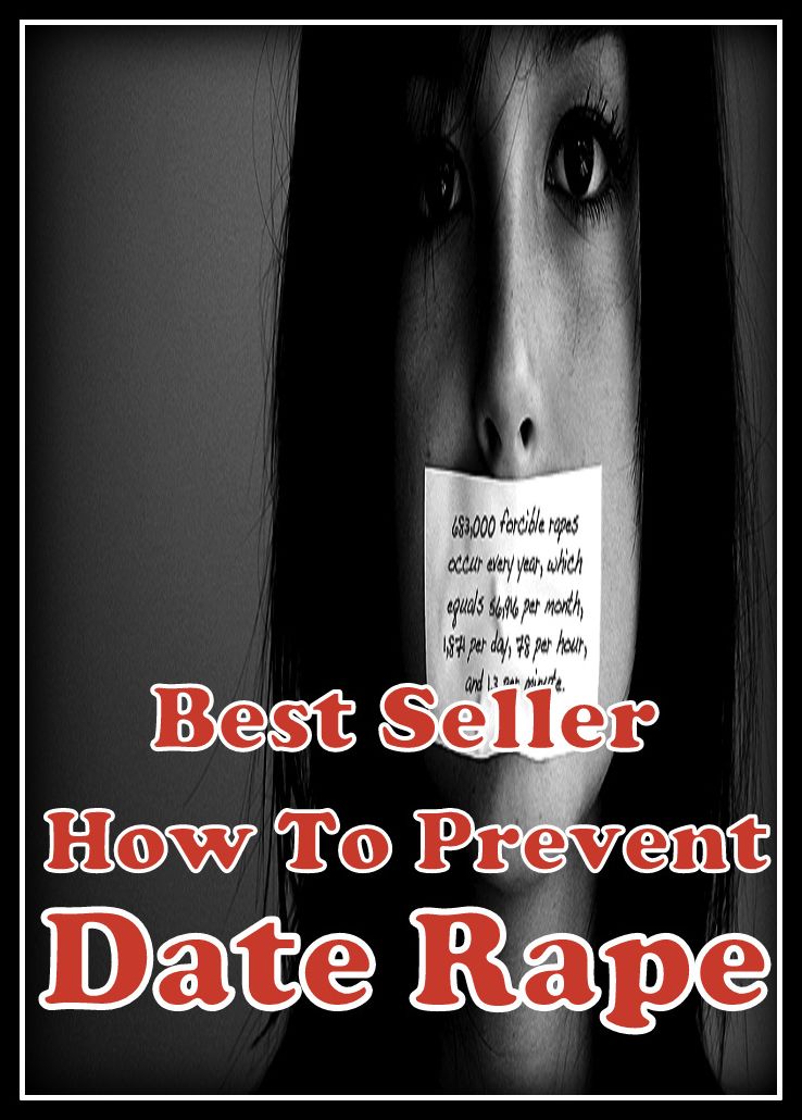 Best Seller How to Prevent Date Rape ( prevent, stop, put off, avoid, avert, foil, thwart, check, put a stop to, keep away from. Stay away from )
