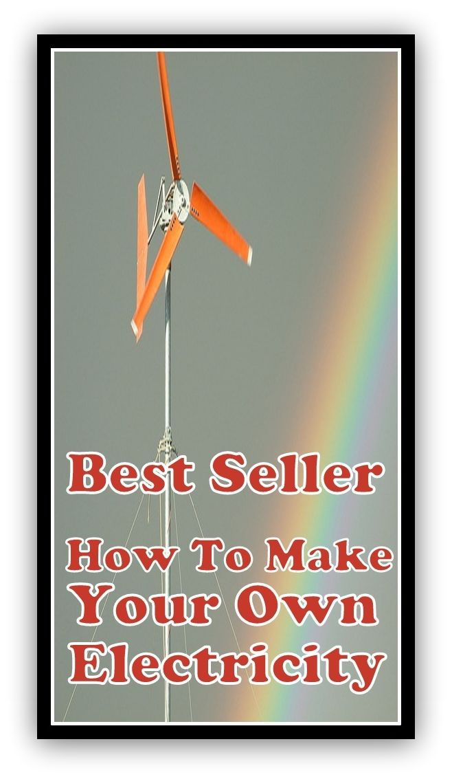 Best Seller How to Make Your Own Electricity ( way, method, means, technique, mode, system, approach, manner, line of attack, routine )
