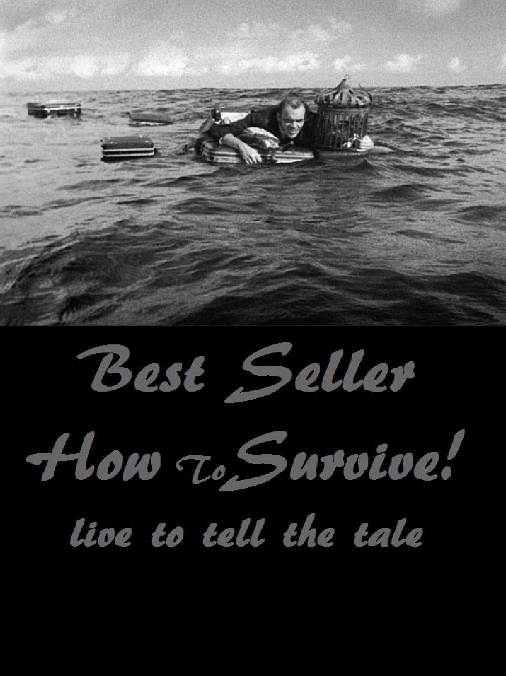 Best Seller How To Survive! ( Survive, stay alive, live on, live, endure, carry on, go on, live to tell the tale, continue to exist )