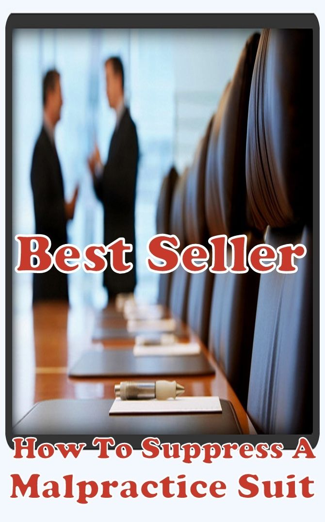 Best Seller How To Suppress A Malpractice Suit(Annotated) ( Malpractice, misconduct, unprofessional conduct, mismanagement, negligence, carelessness, inattention, abandon )