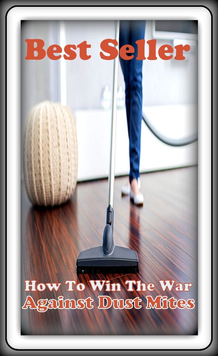Best Seller How to Win the War Against Dust Mites! ( way, method, means, technique, mode, system, approach, manner, line of attack, routine )