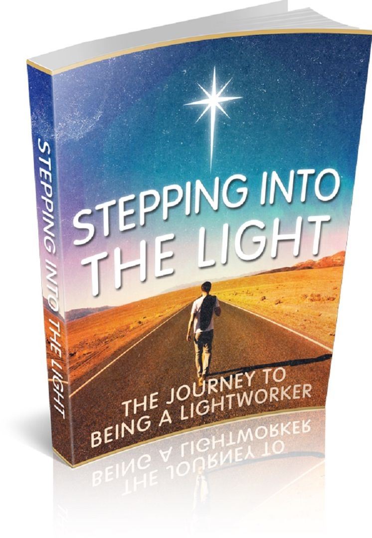 Stepping Into The Light: The Journey To Being A Lightworker