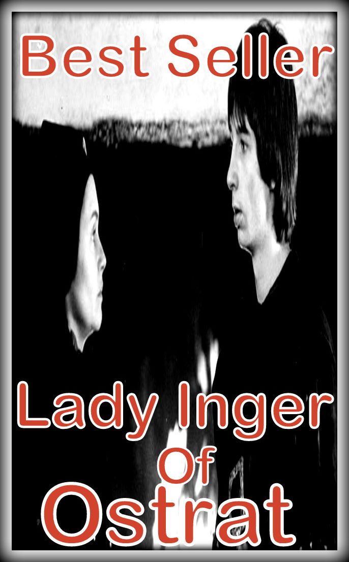 Best Seller Lady Inger of Ostrat ( adventure, fantasy, romantic, action, fiction, humorous, historical, romantic, thriller, crime, journey, battle, war, science fiction, amazing, Greeks, Trogan war, romance )