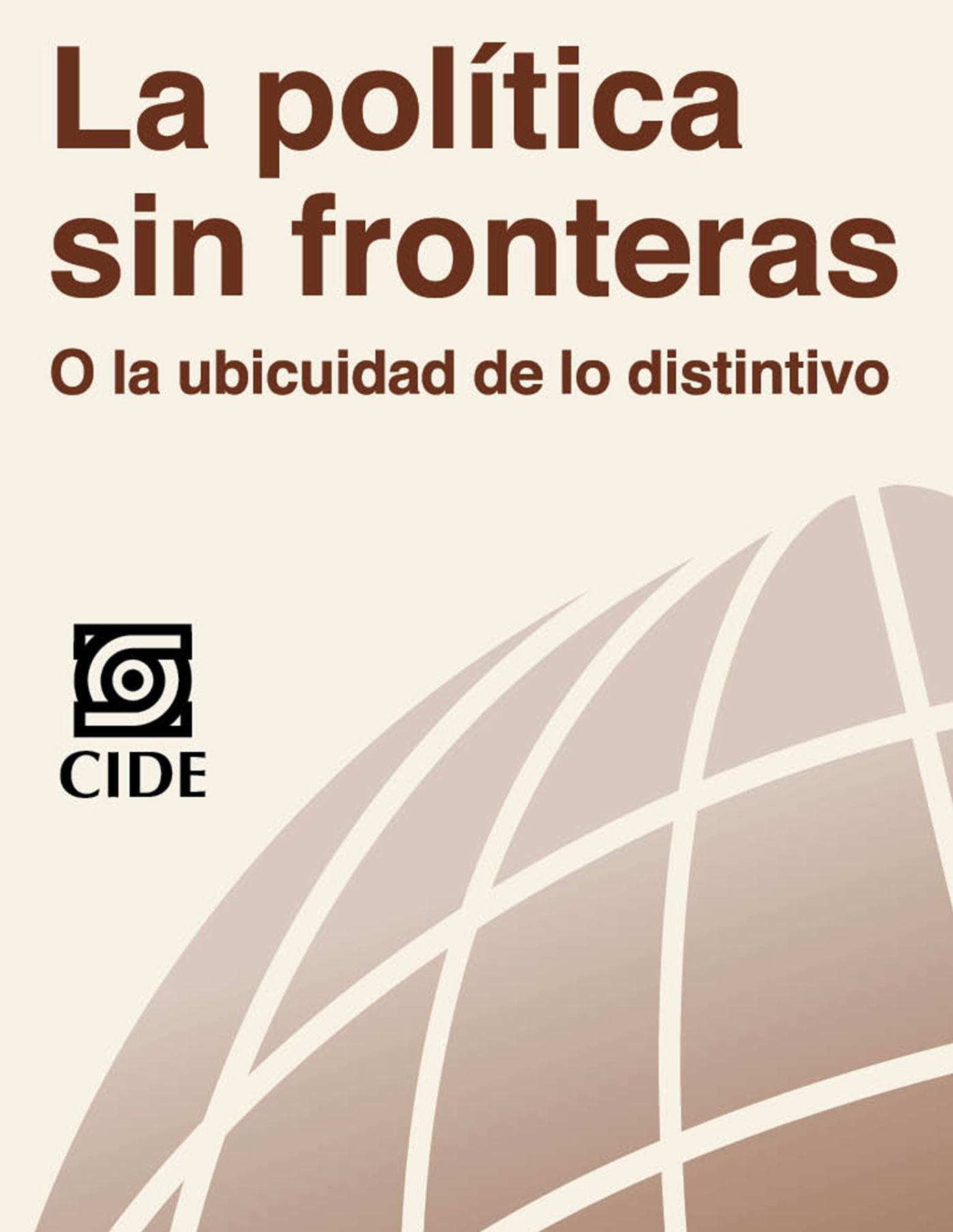 La politica sin fronteras o la ubicuidad de lo distintivo