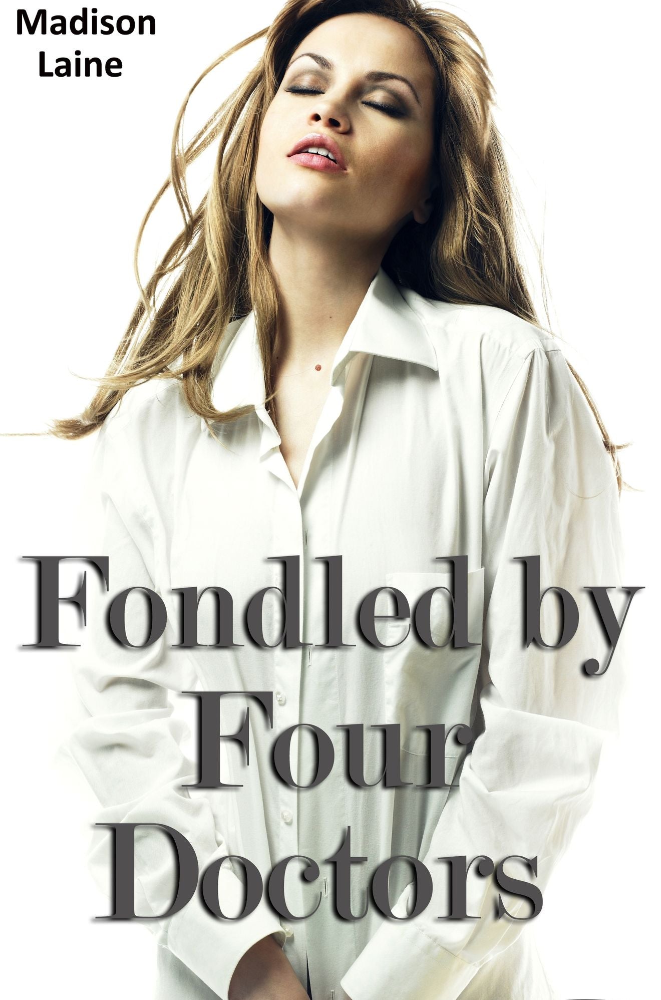 Fondled by Four Doctors (Medical Exam Erotica)