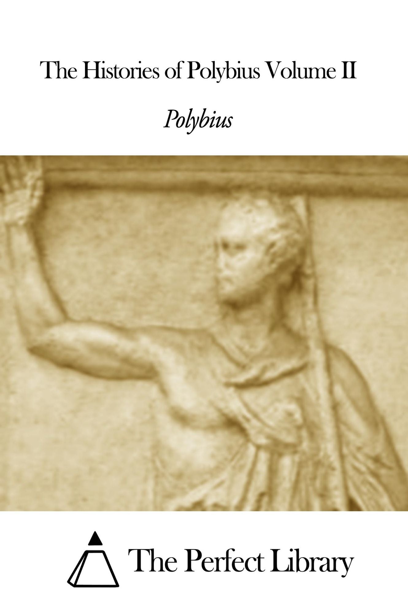 The Histories of Polybius Volume II