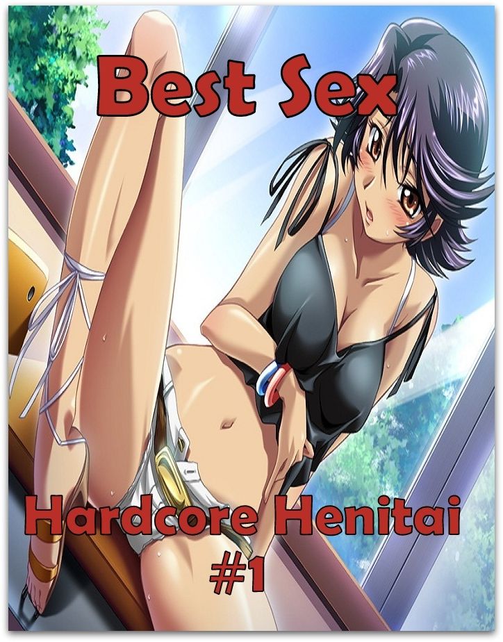 Erotica: Best Sex Hardcore Hentai #1 ( Romance, Erotica, Dare, sex, porn, fetish, bondage, oral, anal, ebony, hentai, domination, erotic photography, erotic sex, erotic, blowjob )