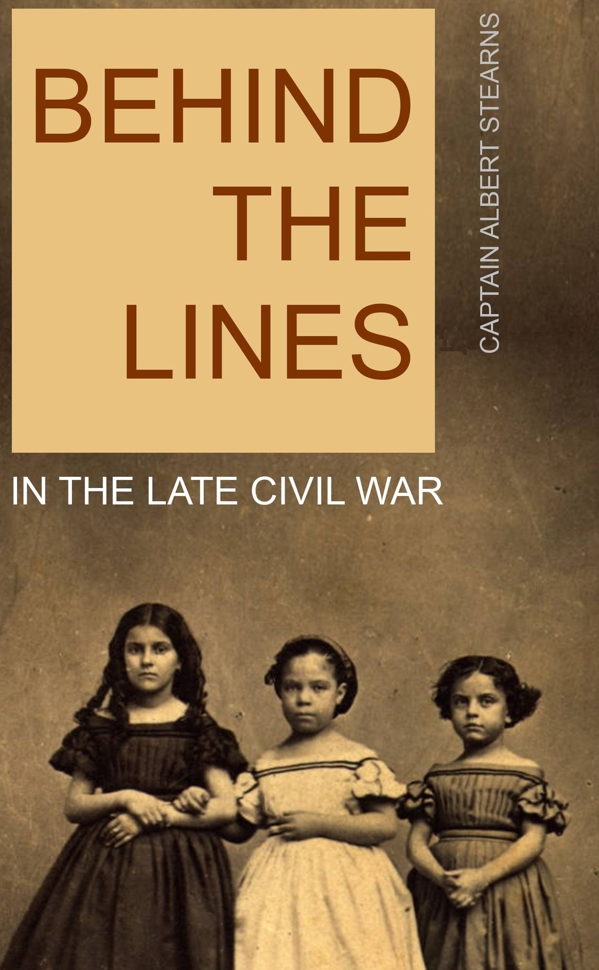 Behind the Lines in the Late Civil War