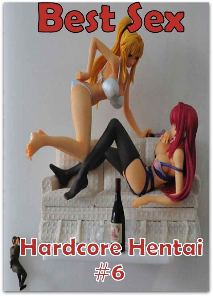 Best Sex Hardcore Hentai #6( Romance, Erotica, Dare, sex, porn, fetish, bondage, oral, anal, erotic sex, adult, xxx, shemale, voyeur, erotic, blowjob )