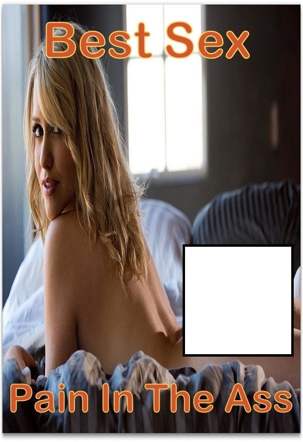 Best Sex Pain in The Ass Erotic Sex Stories XXX ( Romance, Erotica, Dare, sex, porn, fetish, bondage, oral, anal, ebony, hentai, domination, erotic photography, erotic sex, adult, xxx, shemale, voyeur, erotic, blowjob )