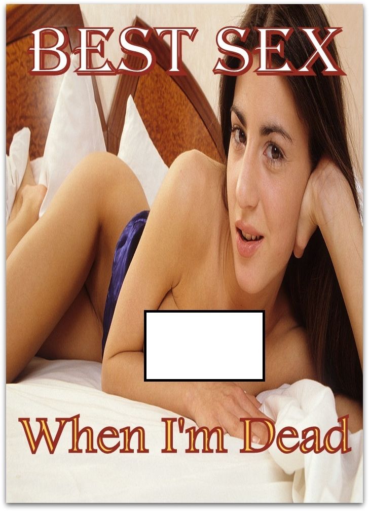 Best Sex Rest When I'm Dead : Erotic Sex Stories( Romance, Erotica, Dare, sex, porn, fetish, bondage, oral, anal, ebony, hentai, domination, erotic photography, erotic sex, adult, xxx, shemale, voyeur, erotic, blowjob )