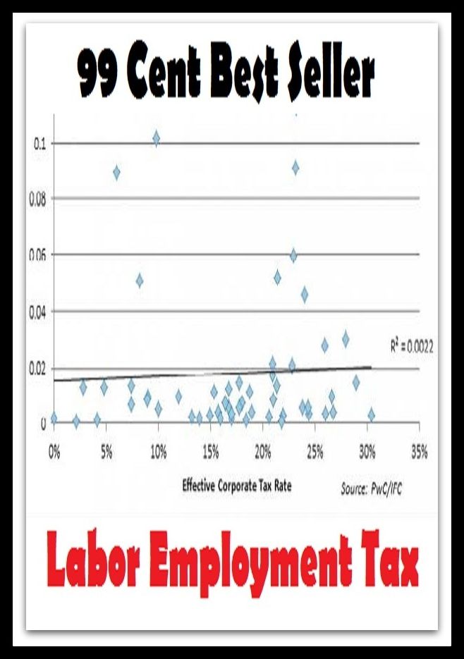 99 Cent Best Seller Labor Employment Tax ( tax income, revenue, taxation, tax revenue, tax, revenue enhancement, measure, assess, value, task, appraise, evaluate, valuate )