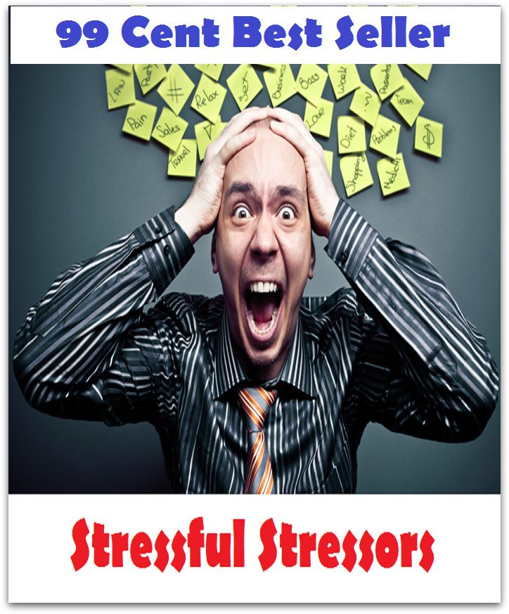 99 Cent Best Seller Stressful Stressors ( stress, punctuate, strive, tense up, deform, try, sample, essay, filter out, test, try out, sift, reach, sieve, puree, examine, extend, seek, try on )