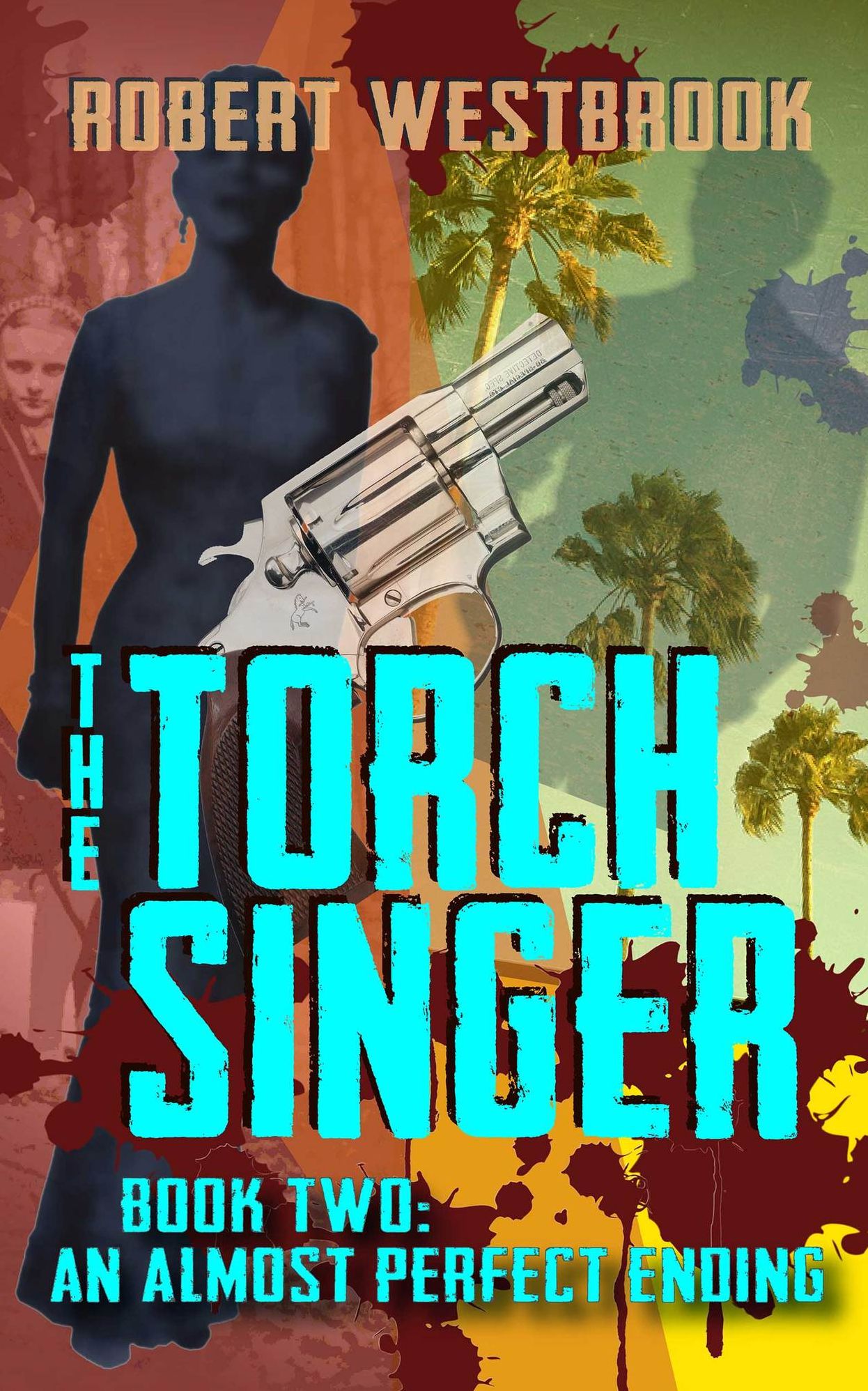 The Torch Singer, Book 2: An Almost Perfect Ending