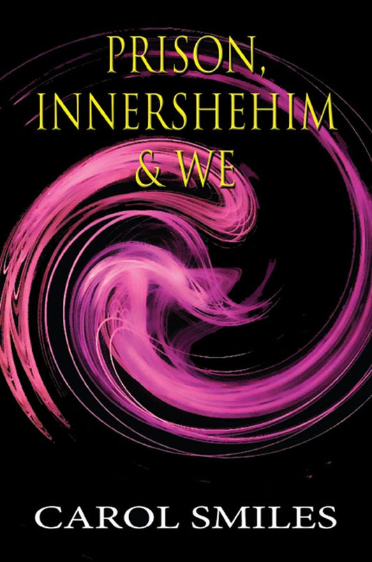 Prison, Innershehim & We