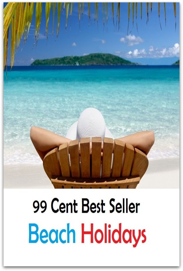 99 Cent best seller Beach Holidays (beach flea,beach goldenrod,beach grass,beach group,beach heather,beach house,beach hut,beach landing site,beach marker,beach morning glory)