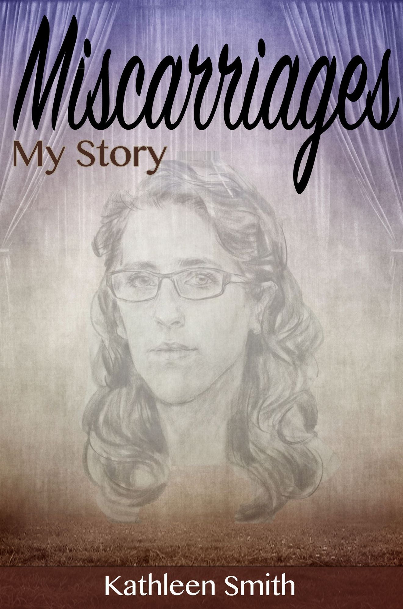 Miscarriages: My Story