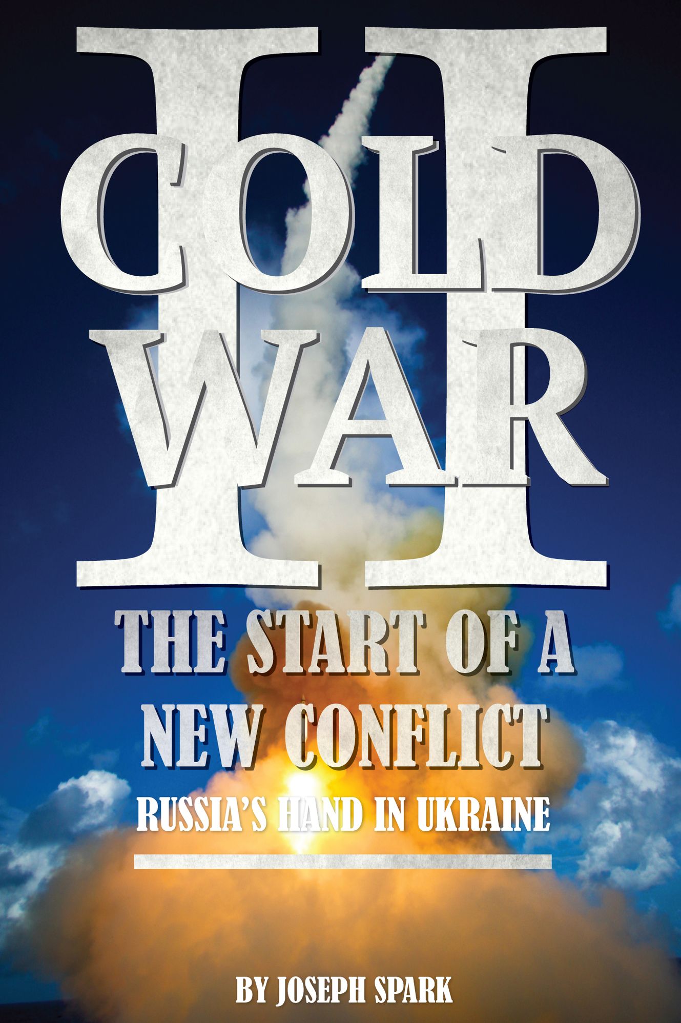 Cold War 2: The Start of a New Conflict - Russia's Hand in Ukraine