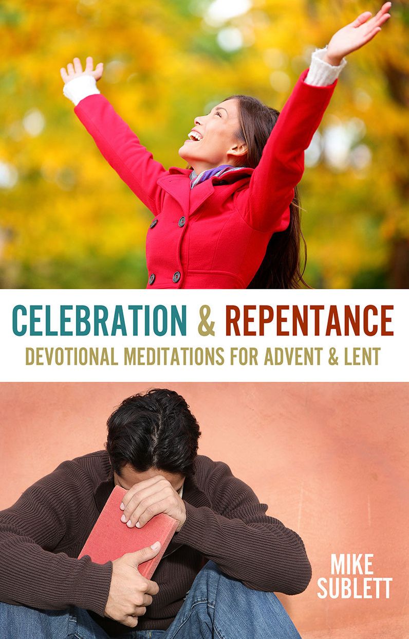 Celebration & Repentance: Devotional Meditations for Advent & Lent