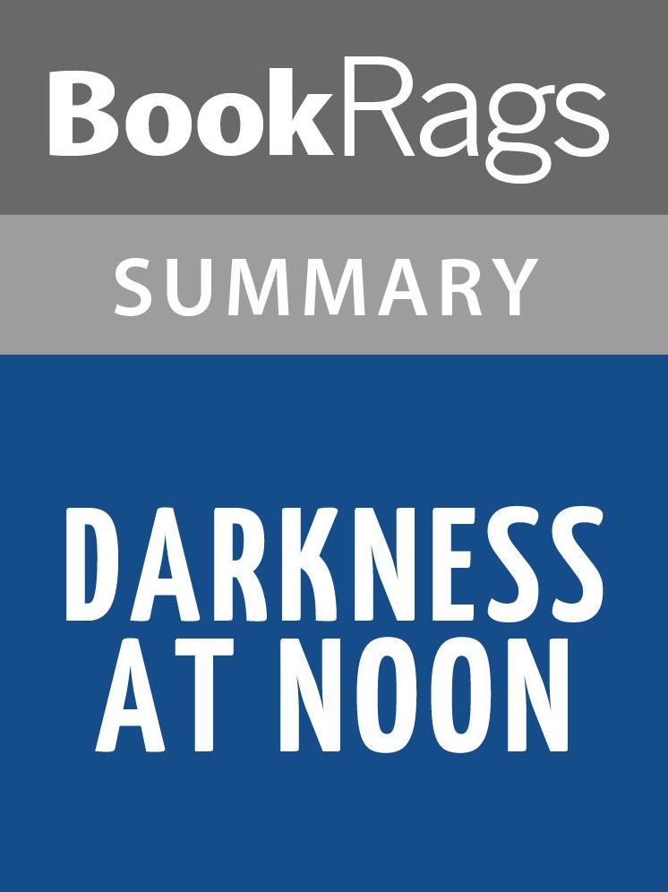 Darkness at Noon by Arthur Koestler l Summary & Study Guide