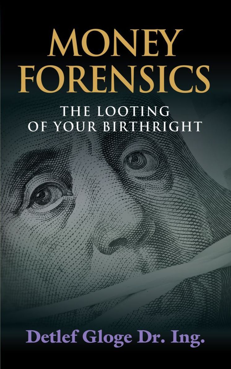 MONEY FORENSICS: The Looting of Your Birthright