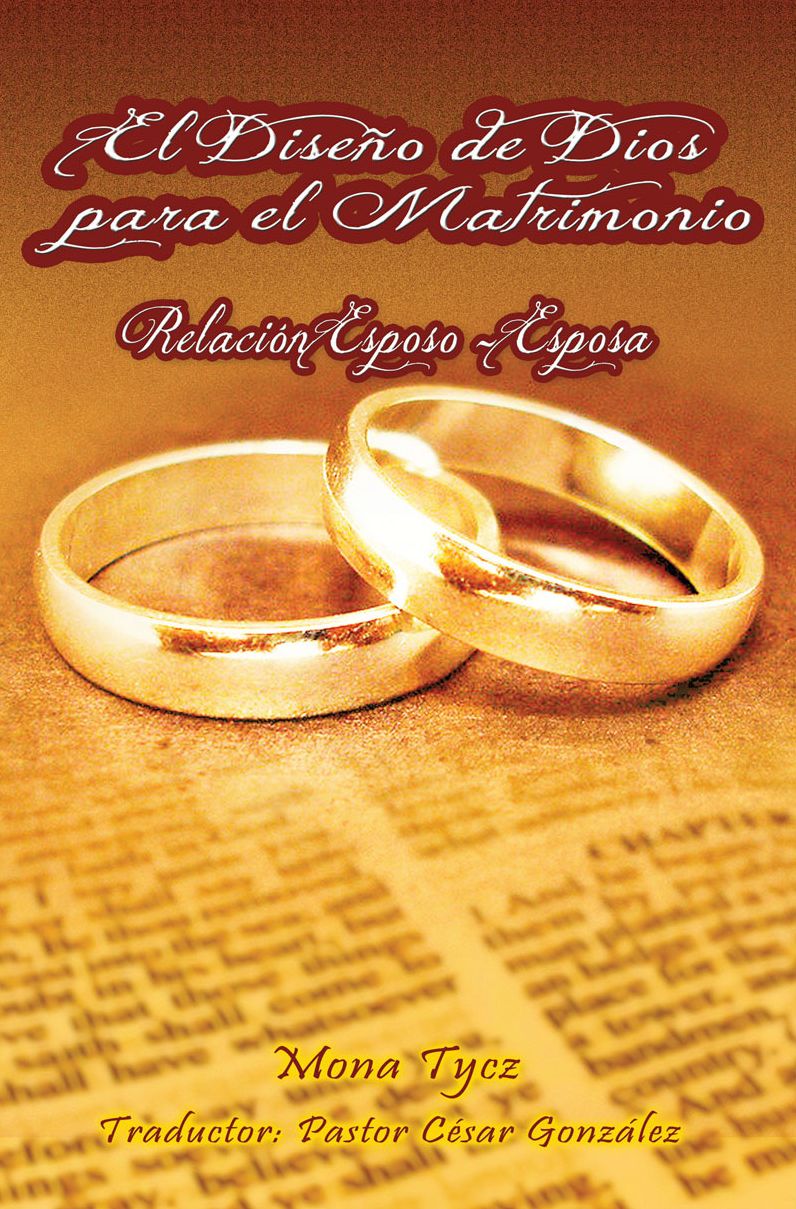 El Diseño de Dios para el Matrimonio Relación Esposo - Esposa