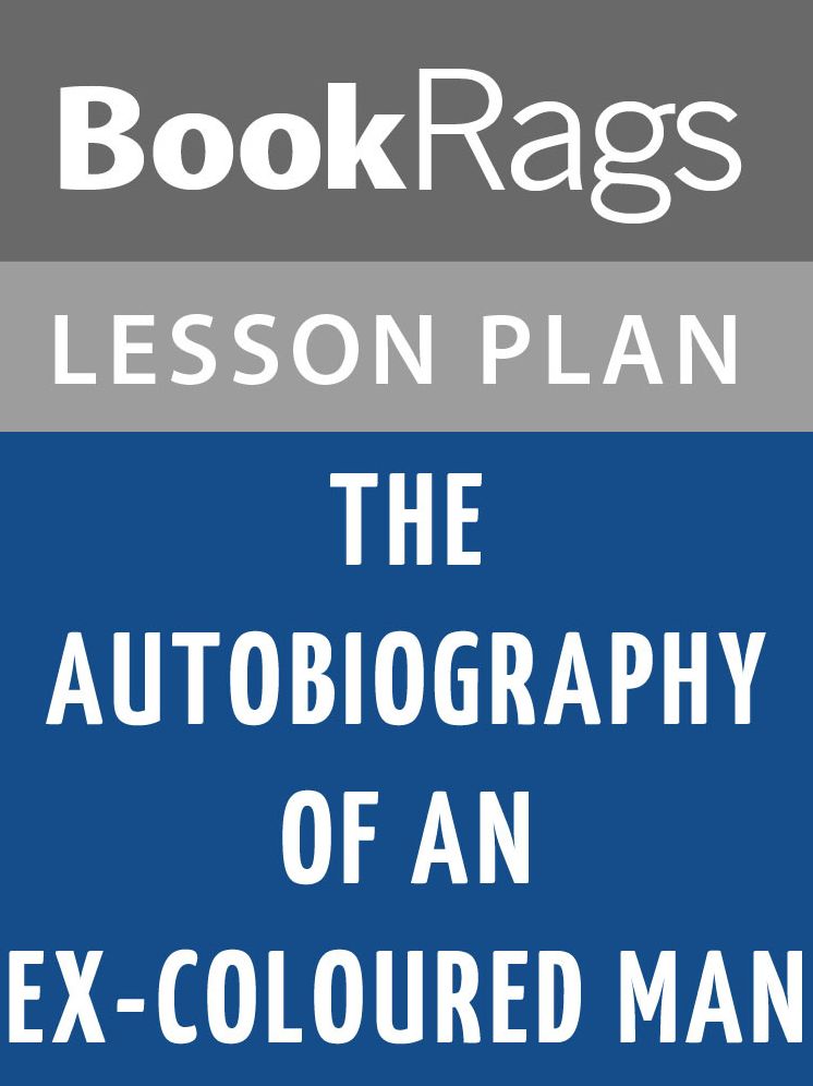 The Autobiography of an Ex-Coloured Man Lesson Plans