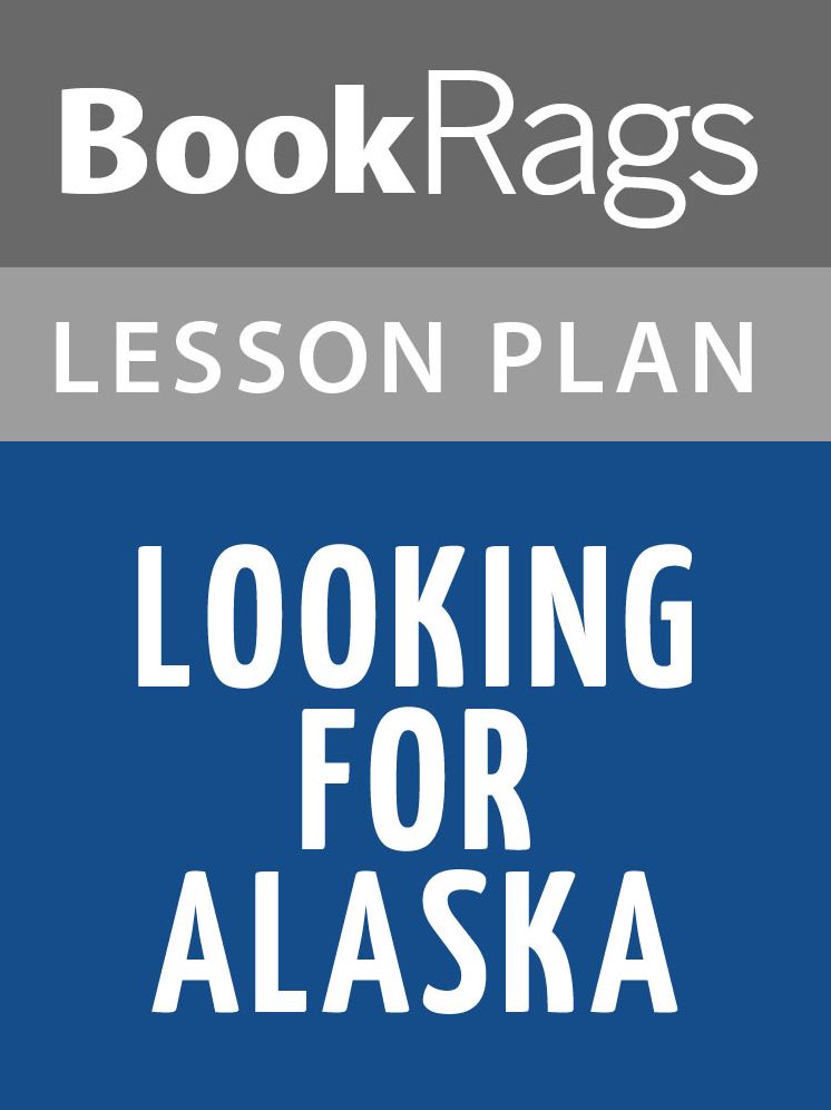 Looking for Alaska Lesson Plans