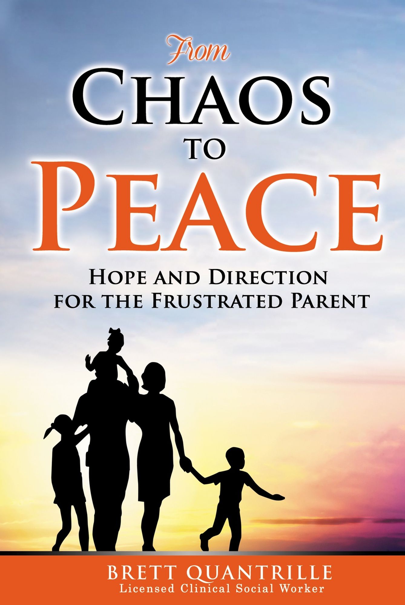 From Chaos To Peace: Hope and Direction for the Frustrated Parent