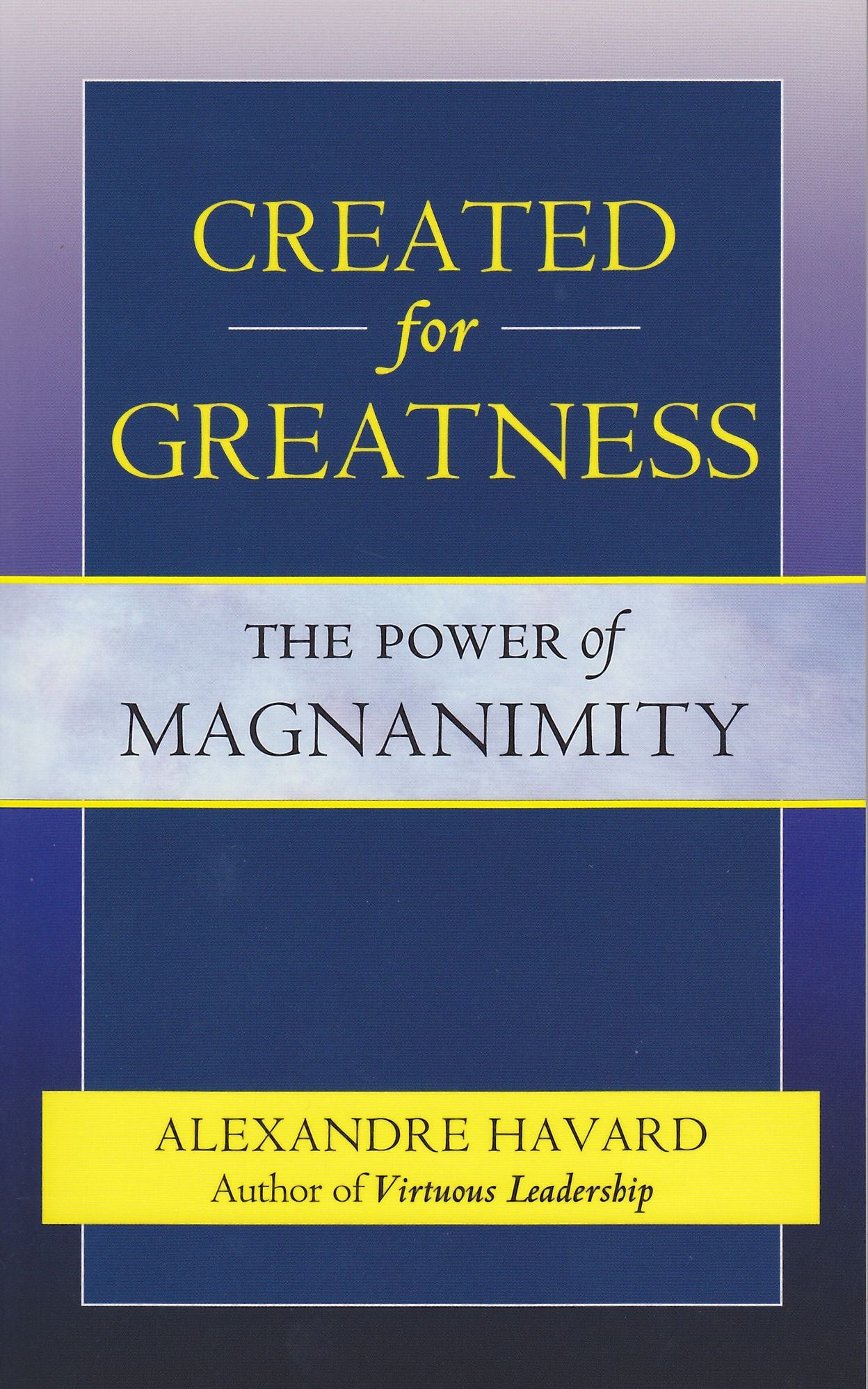 Created for Greatness: The Power of Magnanimity