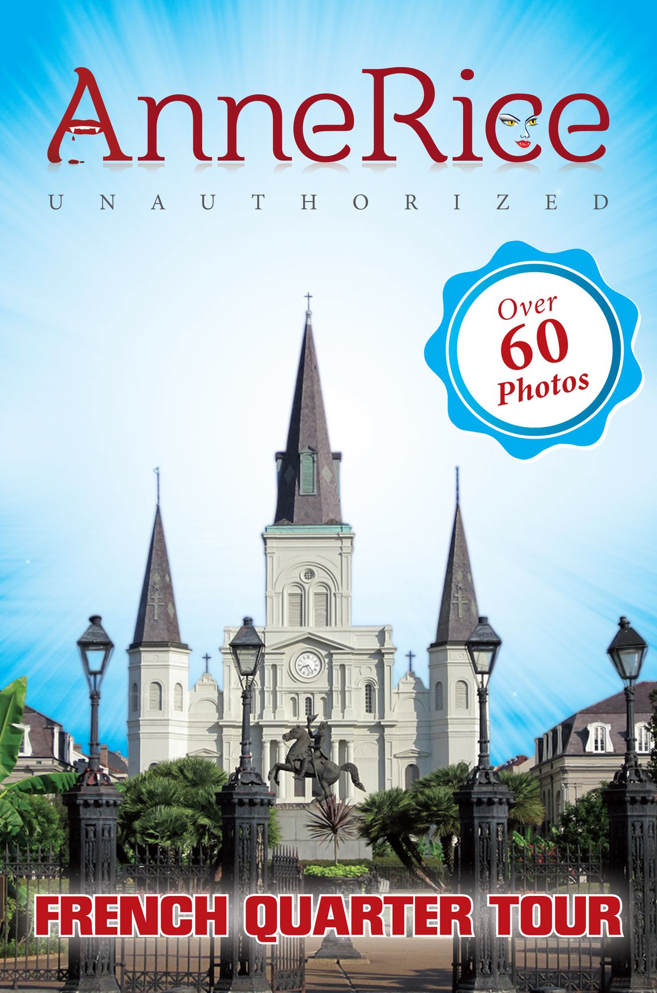 Anne Rice's Unauthorized French Quarter Tour