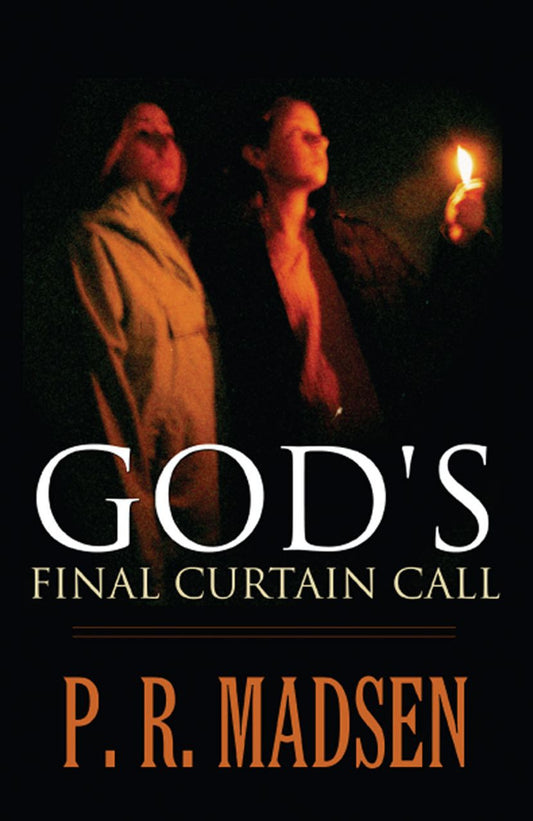God's Final Curtain Call